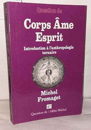 Image du vendeur pour Corps me esprit introduction a l'anthropologie ternaire mis en vente par Librairie Albert-Etienne