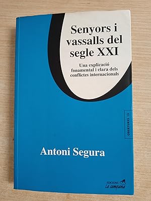 Imagen del vendedor de SENYORS I VASSALLS DEL SEGLE XXI - una explicacio fonamental i clara dels conflictes internacionals a la venta por Gibbon Libreria