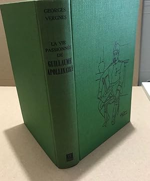 Seller image for La vie passionne de Guillaume Apollinaire for sale by librairie philippe arnaiz