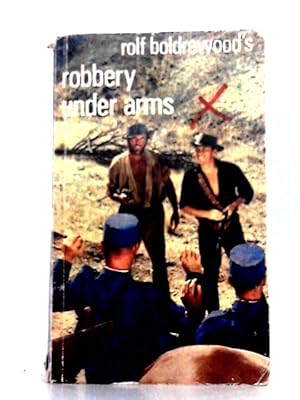 Bild des Verkufers fr Robbery Under Arms - A Story Of Life And Adventure In The Bush And In The Goldfields Of Australia zum Verkauf von World of Rare Books