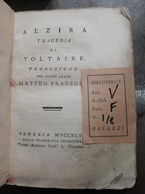 Alzira tragedia. Traduzione del conte abate Matteo Franzoia