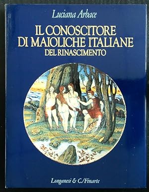 Seller image for Il conoscitore di maioliche italiane del rinascimento for sale by Miliardi di Parole