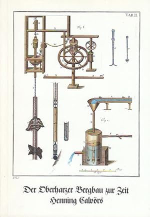 Image du vendeur pour Der Oberharzer Bergbau zu Zeiten Henning Clavrs. Ausstellung anllich des 300. Geburtstages von Henning Calvr (1686-1766) im Oberbergamt Clausthal-Zellerfeld 25.10. bis 31.10.1986 mis en vente par Altstadt Antiquariat Goslar