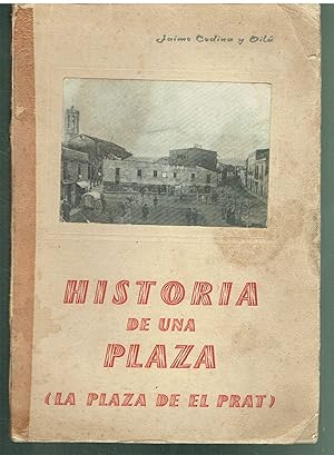 Historia de una Plaza. La plaza del Prat.