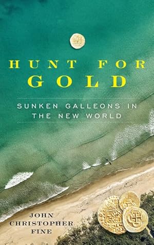 Seller image for Hunt for Gold??sunken Galleons in the New World : Sunken Galleons in the New World for sale by GreatBookPrices