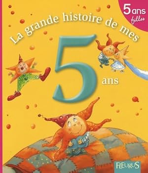 Seller image for La grande histoire de mes 5 ans : Fille - Karine-Marie Amiot for sale by Book Hmisphres