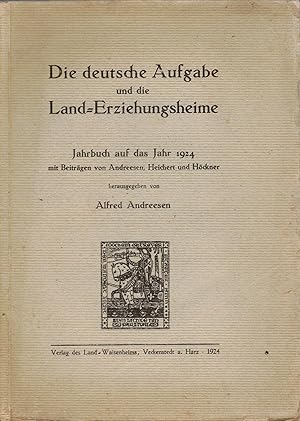 Seller image for Die deutsche Aufgabe und die Land-Erziehungsheime for sale by Antiquariat Hans Wger