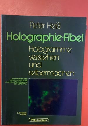 Bild des Verkufers fr Holographie-Fibel. Hologramme verstehen und selbermachen. 3. Auflage. zum Verkauf von biblion2