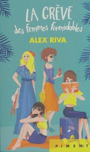 Bild des Verkufers fr La gr?ve des femmes formidables - Alex Riva zum Verkauf von Book Hmisphres