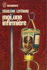 Bild des Verkufers fr Moi, une infirmi?re - Lefebure-S zum Verkauf von Book Hmisphres