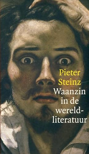 Image du vendeur pour Waanzin in de wereldliteratuur - Pieter Steinz mis en vente par Book Hmisphres