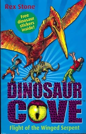 Seller image for Dinosaur cove #4 : Flight of the winged serpent - Rex Stone for sale by Book Hmisphres