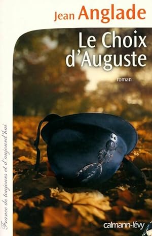 Image du vendeur pour Le choix d'Auguste - Jean Anglade mis en vente par Book Hmisphres