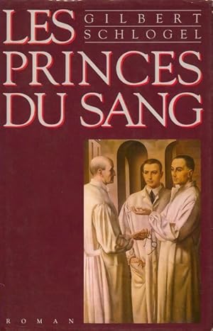 Image du vendeur pour Les Princes du sang - Gilbert Schlogel mis en vente par Book Hmisphres