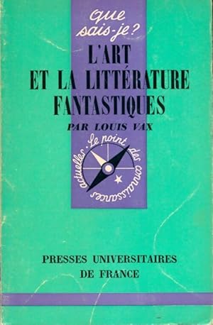 Imagen del vendedor de L'art et la litt?rature fantastiques - Louis Vax a la venta por Book Hmisphres