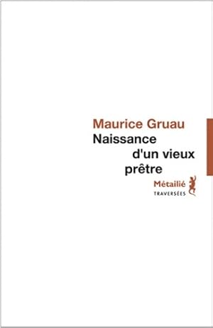 Bild des Verkufers fr Naissance d'un vieux pr?tre - Maurice Gruau zum Verkauf von Book Hmisphres