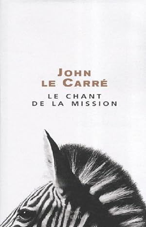Seller image for Le chant de la mission - John Le Carr? for sale by Book Hmisphres