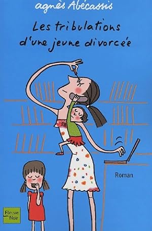 Bild des Verkufers fr Les tribulations d'une jeune divorc?e - Agn?s Ab?cassis zum Verkauf von Book Hmisphres