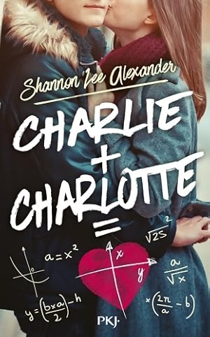 Seller image for Charlie + Charlotte = Coeur - Shannon Lee Alexander for sale by Book Hmisphres
