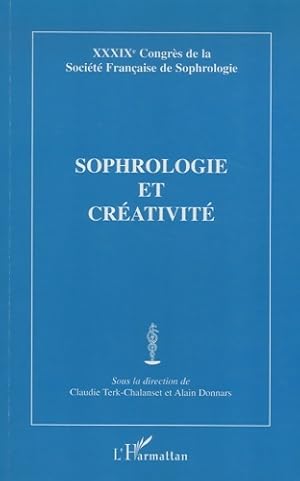 Sophrologie et créativité : Xxxixe congrès de la société française de sophrologie - Claudie Terk-...