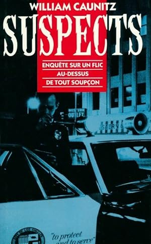 Suspects. Enquête sur un flic au-dessus de tout soupçon - William J. Caunitz