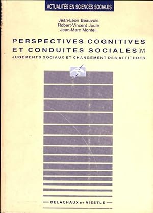 Image du vendeur pour Perspectives cognitives et conduites sociales Tome IV : Jugements sociaux et changement des attitudes - Robert-Vincent Joule mis en vente par Book Hmisphres