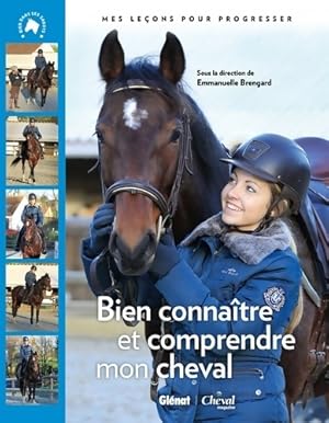 Bild des Verkufers fr Bien conna?tre et comprendre mon cheval : Mes le?ons pour progresser - Emmanuelle Brengard zum Verkauf von Book Hmisphres