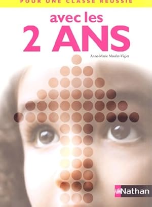 Image du vendeur pour Pour une classe reussie avec les 2ans - Anne-Marie Moulat-vigier mis en vente par Book Hmisphres