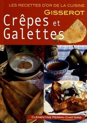 Les recettes de cr pes et de galettes - Cl mentine Perrin-Chattard