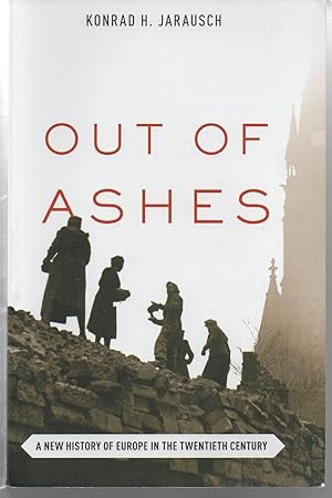 Immagine del venditore per Out of Ashes: A New History of Europe in the Twentieth Century venduto da EdmondDantes Bookseller