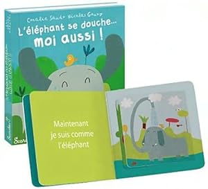 Image du vendeur pour L'?l?phant se douche. Moi aussi ! - Coralie Saudo mis en vente par Book Hmisphres