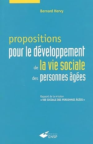 Bild des Verkufers fr Propositions pour le d?veloppement de la vie sociale des personnes ?g?es : Rapport de la mission vie sociale des personnes ?g?es - Bernard Hervy zum Verkauf von Book Hmisphres