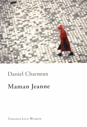 Bild des Verkufers fr Maman Jeanne - Daniel Charneux zum Verkauf von Book Hmisphres