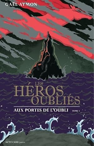 Bild des Verkufers fr Les h?ros oublies t1 aux portes de l'oubli - Gael Aymon zum Verkauf von Book Hmisphres