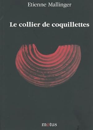 Bild des Verkufers fr Le collier de coquillettes - Etienne Mallinger zum Verkauf von Book Hmisphres