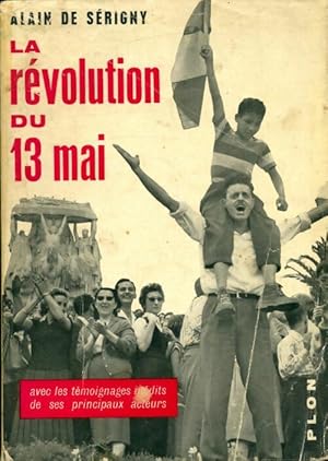 Imagen del vendedor de La r?volution du 13 mai - Alain De Serigny a la venta por Book Hmisphres