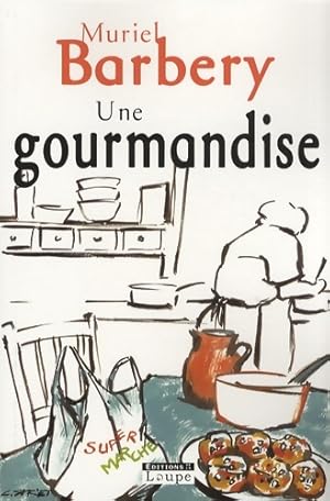 Une gourmandise (grands caract?res) - Muriel Barbery