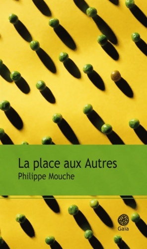 Bild des Verkufers fr La place aux autres - Philippe Mouche zum Verkauf von Book Hmisphres