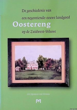 Bild des Verkufers fr Oostereng. De geschiedenis van een negentiende-eeuws landgoed op de Zuidwest-Veluwe *met GESIGNEERD kaartje* zum Verkauf von Klondyke