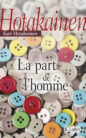 Seller image for La part de l'homme - Kari Hotakainen for sale by Book Hmisphres