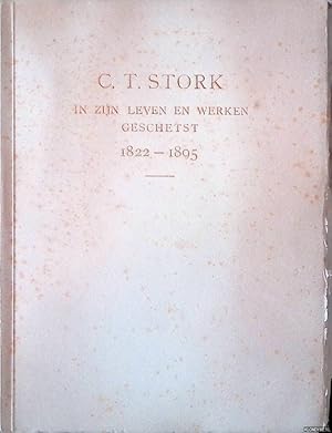 Seller image for C.T. Stork in zijn leven en werken geschetst 1822-1895 for sale by Klondyke