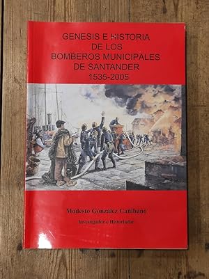 Imagen del vendedor de GENESIS E HISTORIA DE LOS BOMBEROS MUNICIPALES DE SANTANDER 1535-2005. a la venta por Carmen Alonso Libros