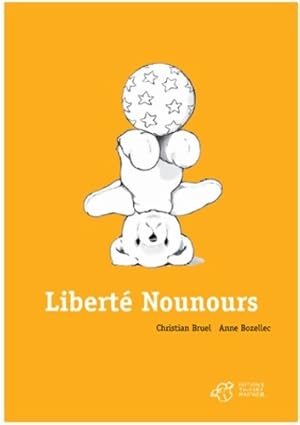 Bild des Verkufers fr Libert? nounours - Christian Bruel zum Verkauf von Book Hmisphres