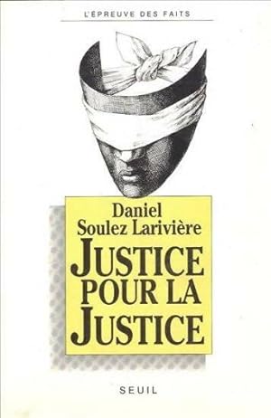 Justice pour la justice - Daniel Soulez Larivi?re