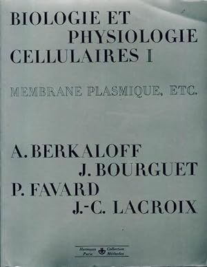 Image du vendeur pour Biologie et physiologie cellulaires Tome I : Membrane plasmique - Andr? Berkaloff mis en vente par Book Hmisphres