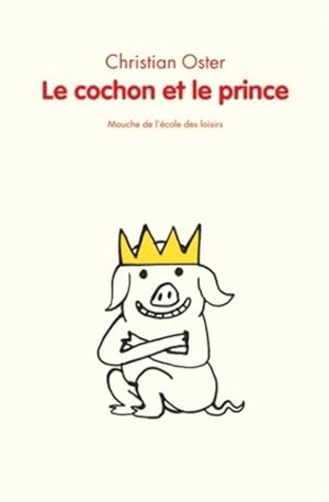 Bild des Verkufers fr Le cochon et le prince - Christian Oster zum Verkauf von Book Hmisphres
