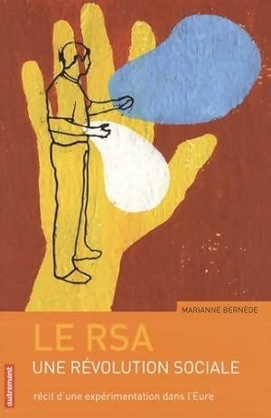 Seller image for Le rsa : Une r?volution sociale: r?cit d'une exp?rimentation dans l'eure - Marianne Bernede for sale by Book Hmisphres