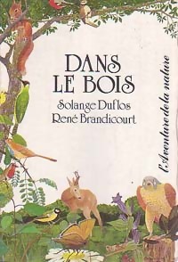 Image du vendeur pour Dans le bois - Solange Duflos mis en vente par Book Hmisphres