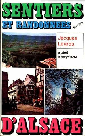 Seller image for Sentiers et randonn?es d'Alsace - Jacques Legros for sale by Book Hmisphres