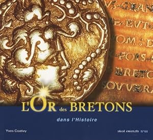 L'or des bretons dans l'histoire - Yves Coativy